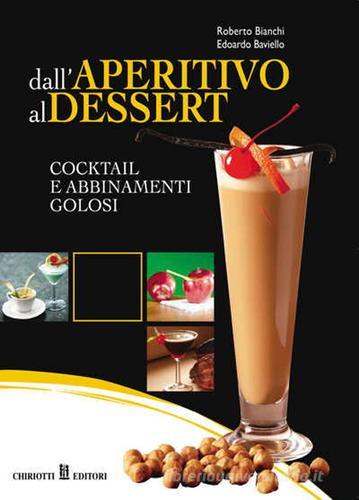 Libreriauniversitaria Dall'aperitivo al dessert. Cocktail e abbinamenti golosi