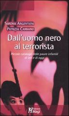 Libreriauniversitaria Dall'uomo nero al terrorista. Piccolo catalogo delle paure infantili di ieri e di oggi