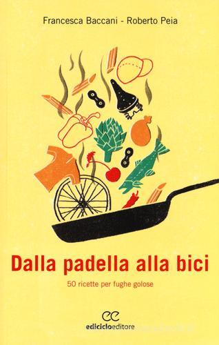 Libreriauniversitaria Dalla padella alla bici. 50 ricette per fughe golose