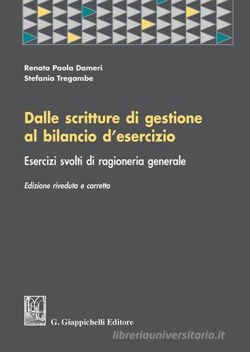 Libreriauniversitaria Dalle scritture di gestione al bilancio d'esercizio. Esercizi svolti di ragioneria generale