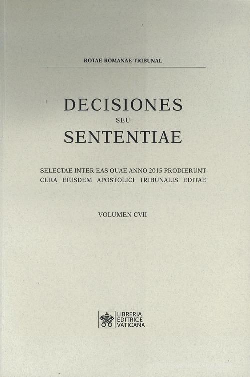 Libreriauniversitaria Decisiones seu sententiae. Selectae inter eas quae anno 2015 prodierunt cura eiusdem apostolici tribunalis editae vol.107
