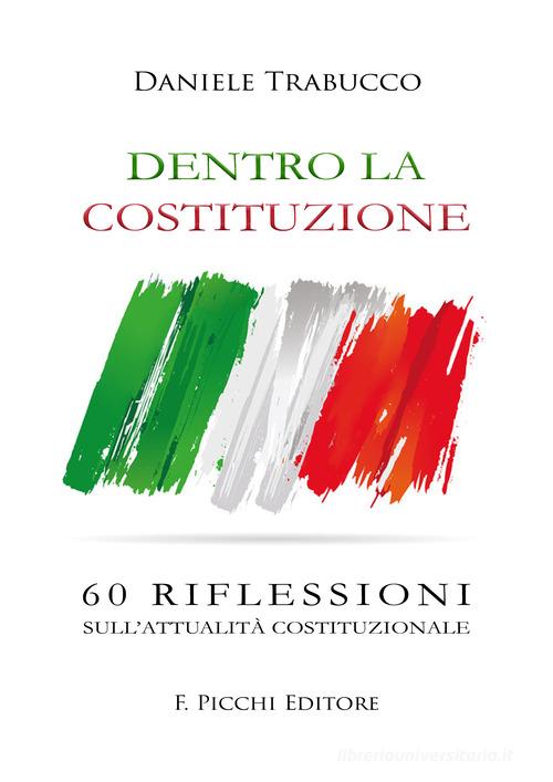 Libreriauniversitaria Dentro la Costituzione. 60 riflessioni sull'attualità costituzionale