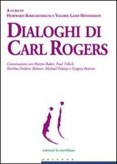 Libreriauniversitaria Dialoghi di Carl Rogers. Conversazioni con Martin Buber Paul Tillich Burrhus Frederic Skinner Michael Polanyi e Gregory Bateson