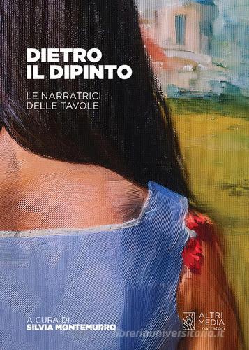 Libreriauniversitaria Dietro il dipinto. Le narratrici delle tavole