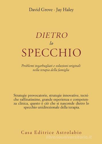 Libreriauniversitaria Dietro lo specchio. Problemi ingarbugliati e soluzioni originali nella terapia della famiglia