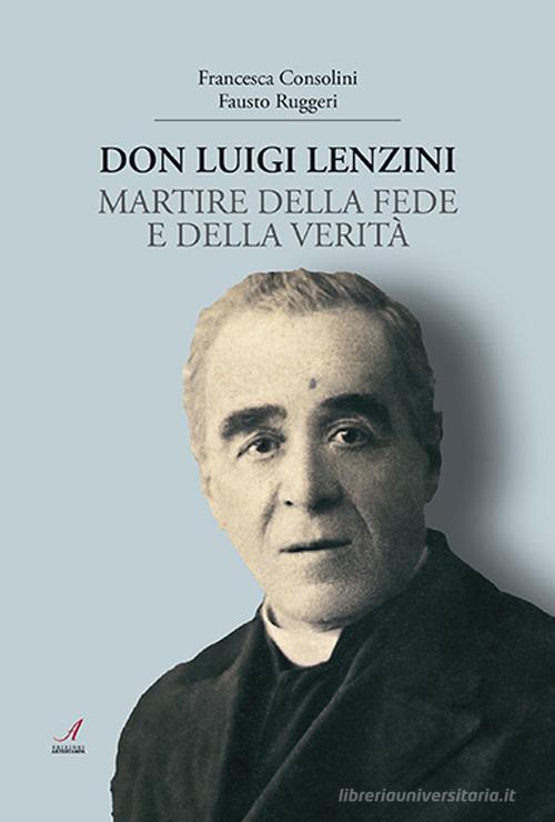 Libreriauniversitaria Don Luigi Lenzini. Martire della fede e della verità
