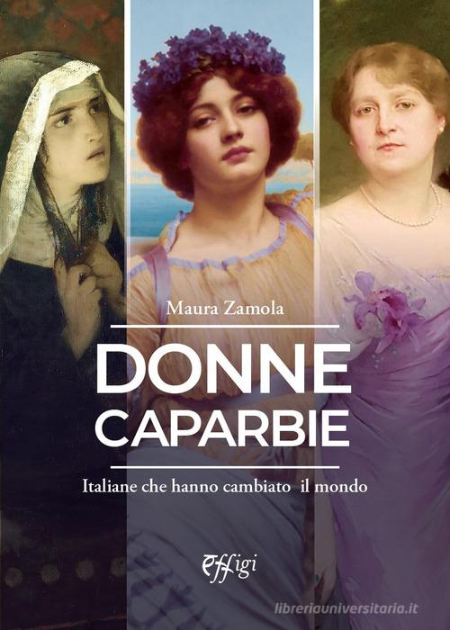 Libreriauniversitaria Donne caparbie. Italiane che hanno cambiato il mondo