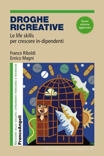 Libreriauniversitaria Droghe creative. Le life skills per crescere in-dipendenti