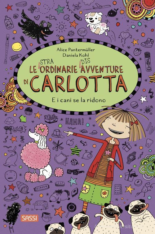 Libreriauniversitaria E i cani se la ridono. Le (stra)ordinarie (dis)avventure di Carlotta vol.14