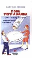 Libreriauniversitaria E ora tutti a nanna. Come dormire tranquilli mamme papà e bambini