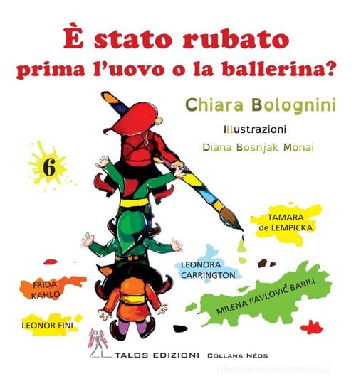 Libreriauniversitaria È stato rubato prima l'uovo o la ballerina? Ediz. a colori