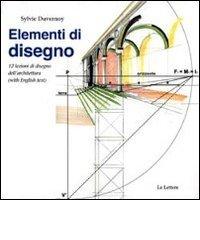 Libreriauniversitaria Elementi di disegno. 12 lezioni di disegno dell'architettura. Ediz. italiana e inglese