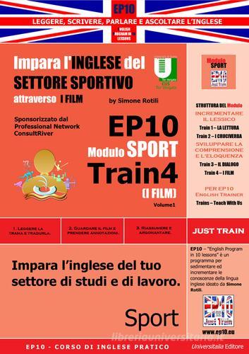 Libreriauniversitaria EP10 modulo sport train (I film). Impara l'inglese del settore sportivo attraverso i film. Ediz. italiana e inglese