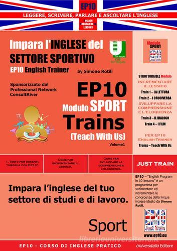 Libreriauniversitaria EP10 modulo sport train (teach with us). Impara l'inglese del settore sportivo teach with us. Ediz. italiana e inglese vol.1