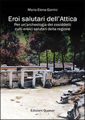 Libreriauniversitaria Eroi salutari dell'Attica. Per un'archeologia dei cosiddetti culti eroici salutari della regione