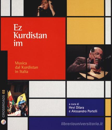 Libreriauniversitaria Ez Kurdistan Im. Musica dal Kurdistan in Italia. Con CD-Audio