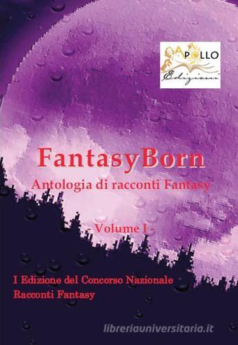 Libreriauniversitaria FantasyBorn. Antologia di racconti fantasy