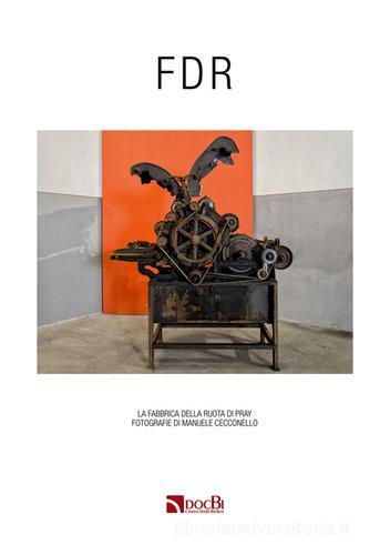 Libreriauniversitaria FDR. La fabbrica della ruota di Pray