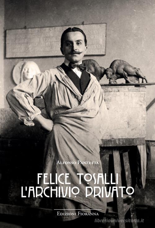 Libreriauniversitaria Felice Tosalli. L'archivio privato. Ediz. illustrata
