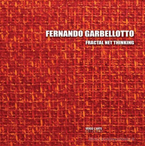 Libreriauniversitaria Fernando Garbellotto. Fractal Net Thinking. Ediz. italiana slovena e inglese