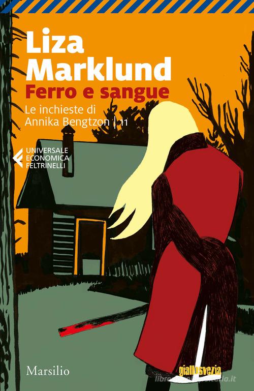 Libreriauniversitaria Ferro e sangue. Le inchieste di Annika Bengtzon vol.11
