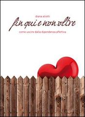 Libreriauniversitaria Fin qui e non oltre. Come uscire dalla dipendenza affettiva
