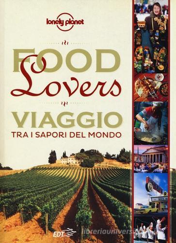 Libreriauniversitaria Food lovers. Viaggio tra i sapori del mondo