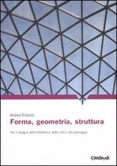 Libreriauniversitaria Forma geometria struttura. Per il disegno dell'architettura della città e del paesaggio. Ediz. illustrata