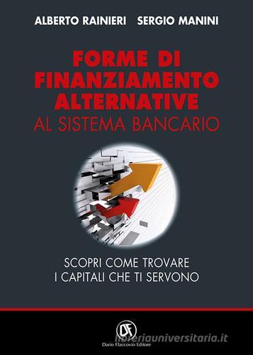 Libreriauniversitaria Forme Di Finanziamento Alternative Al Sistema Bancario. Scopri Come Trovare I Capitali Che Ti Servono