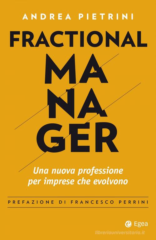Libreriauniversitaria Fractional manager. Una nuova professione per imprese che evolvono