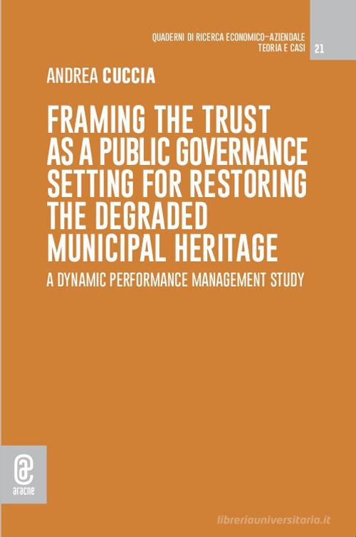 Libreriauniversitaria Framing the trust as a public governance setting for restoring the degraded municipal heritage. A dynamic performance management study