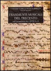 Libreriauniversitaria Frammenti musicali del Trecento. Nell'incunabolo inv. 15755 N.F. della biblioteca del dottorato dell'Università degli studi di Perugia