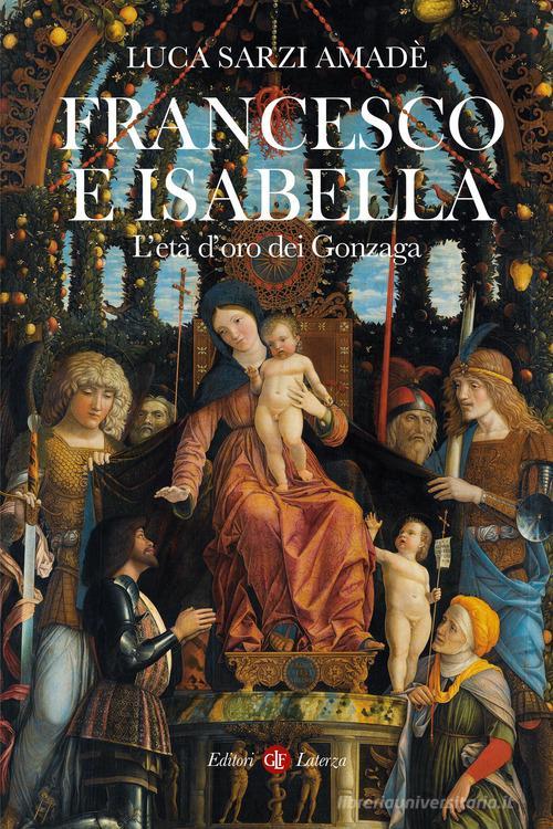 Libreriauniversitaria Francesco e Isabella. L'età d'oro dei Gonzaga