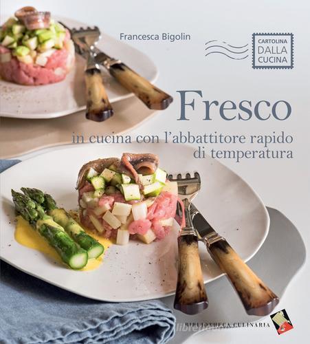 Libreriauniversitaria Fresco. In cucina con l'abbattitore rapido di temperatura. Ediz. a colori