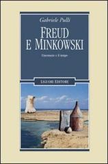 Libreriauniversitaria Freud e Minkowski. L'inconscio e il tempo