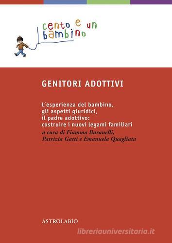 Libreriauniversitaria Genitori adottivi. L'esperienza del bambino gli aspetti giuridici il padre adottivo: costruire i nuovi legami familiari