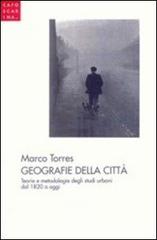 Libreriauniversitaria Geografie della città. Teorie e metodologie degli studi urbani dal 1820 a oggi