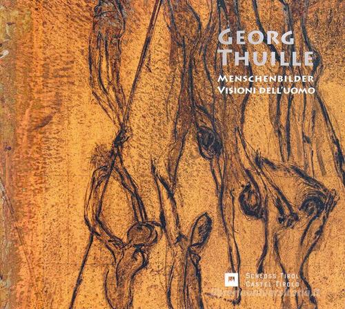 Libreriauniversitaria Georg Thuille. Menschenbilder-Visioni dell'uomo. Ediz. bilingue