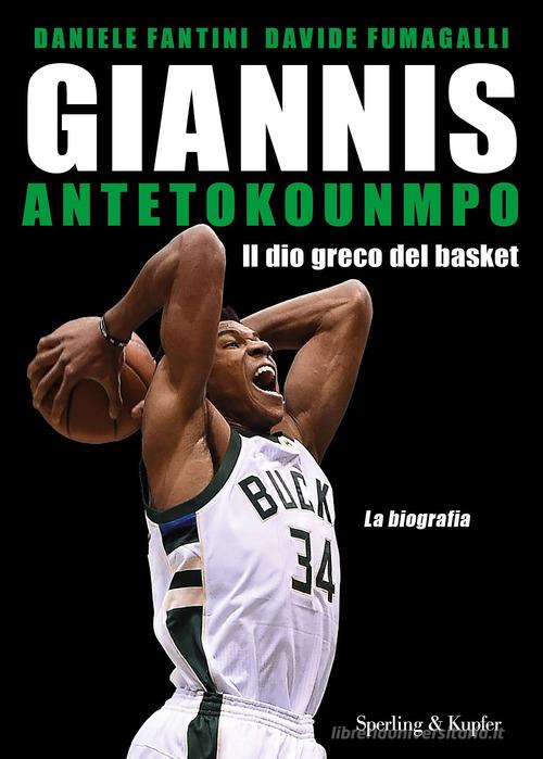 Libreriauniversitaria Giannis Antetokounmpo. Il dio greco del basket. La biografia
