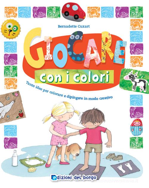 Libreriauniversitaria Giocare con i colori. Tante idee per colorare e dipingere in modo creativo. Ediz. a colori