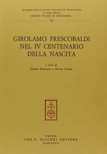 Libreriauniversitaria Girolamo Frescobaldi nel 4º centenario della nascita. Atti del Convegno internazionale di studi (Ferrara 9-14 settembre 1983)