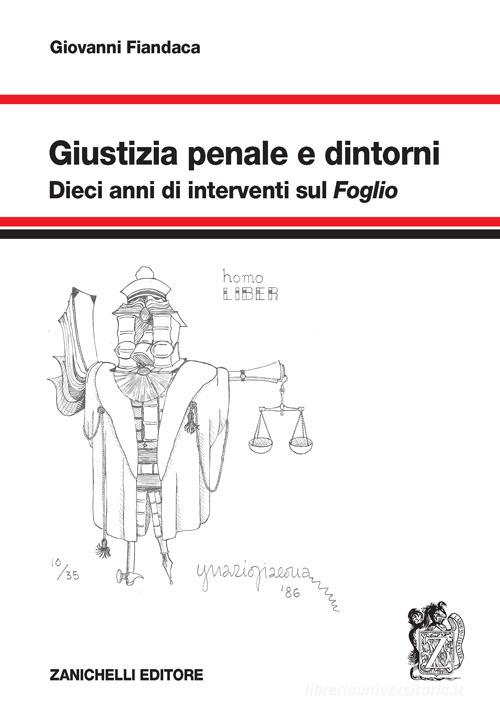 Libreriauniversitaria Giustizia penale e dintorni. Dieci anni di interventi sul «Foglio»