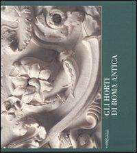Libreriauniversitaria Gli horti di Roma antica. Quaderni capitolini. Ediz. illustrata vol.2