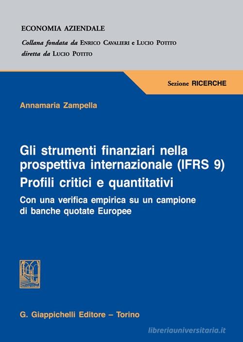 Libreriauniversitaria Gli strumenti finanziari nella prospettiva internazionale (IFRS 9). Profili critici e quantitativi. Con una verifica empirica su un campione di banche quotate europee