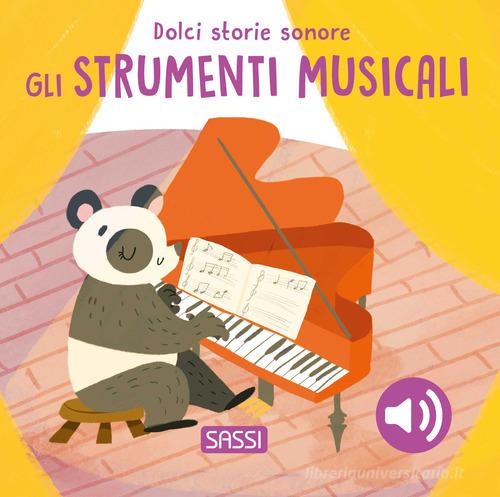 Libreriauniversitaria Gli strumenti musicali. Dolci storie sonore. Ediz. illustrata