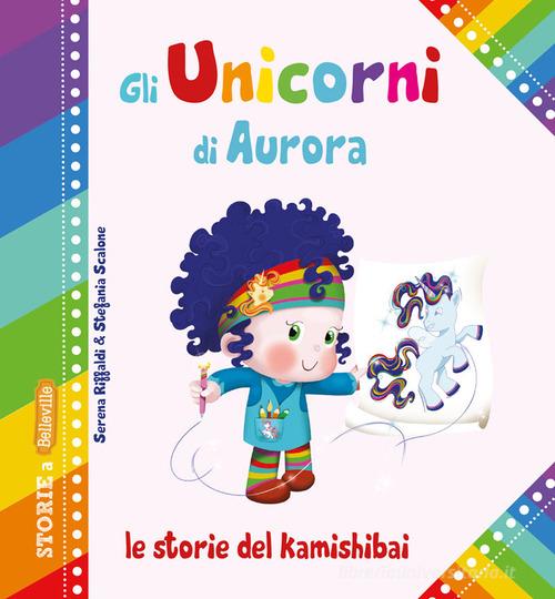 Libreriauniversitaria Gli unicorni di Aurora. Le storie del kamishibai. Ediz. illustrata