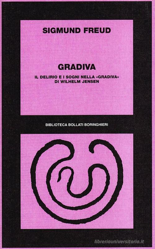 Libreriauniversitaria Gradiva. Il delirio e i sogni nella «Gradiva» di wilhelm Jensen