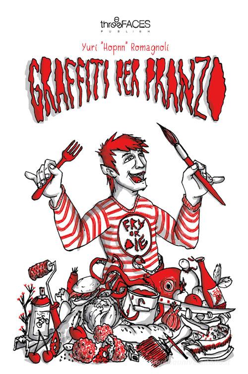 Libreriauniversitaria Graffiti per pranzo. Ediz. illustrata