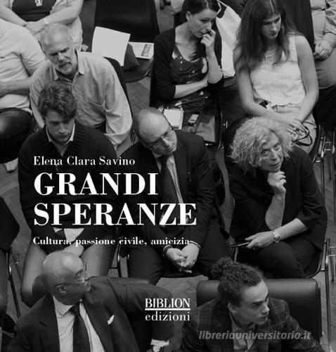 Libreriauniversitaria Grandi speranze. Cultura passione civile amicizia. Ediz. illustrata