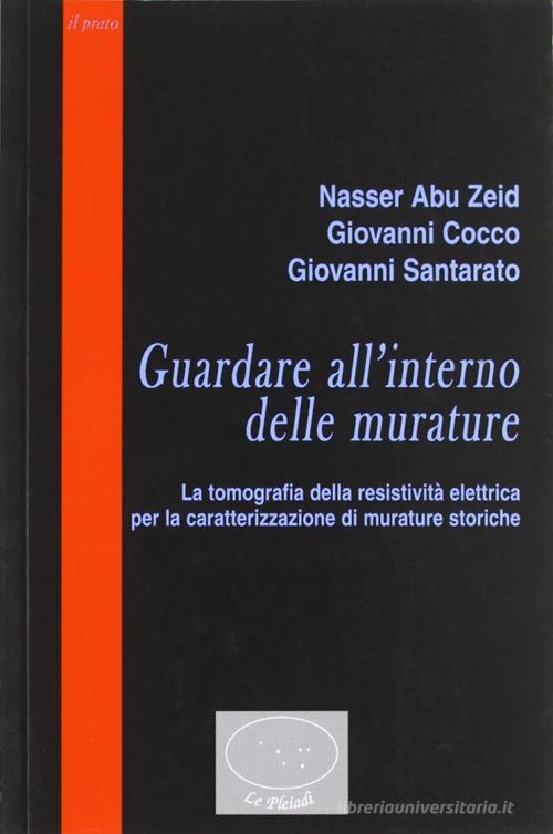 Libreriauniversitaria Guardare all'interno delle murature. La tomografia della resistività elettrica per la caratterizzazione di murature storiche